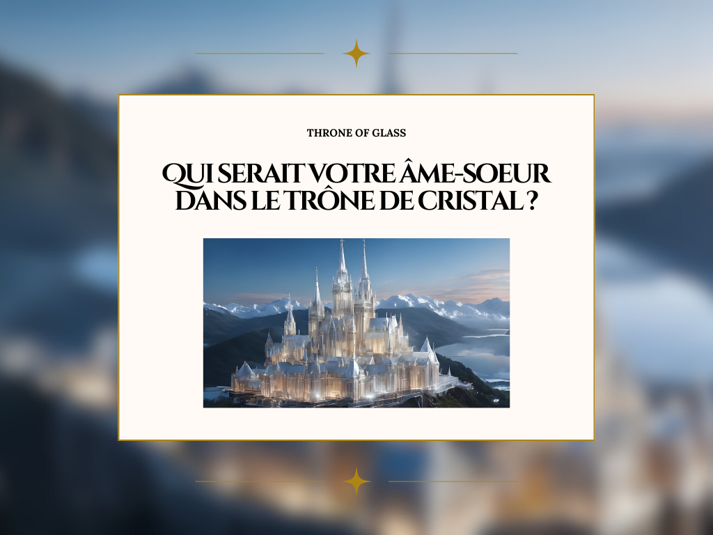 Âme-sœur Le Trône de Cristal : qui serait votre partenaire ?